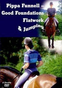 Pippa Funnell: Good Foundations, Flatwork and Jumping (2006)