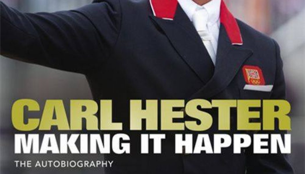 Making it Happen: The Autobiography – Carl Hester (2016)