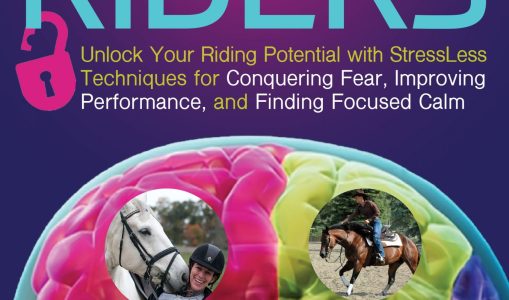 Brain Training for Riders – Unlock Your Riding Potential with Stressless Techniques for Conquering Fear, Improving Performance, and Finding Focused Calm (2016)