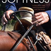 A Journey to Softness: In Search of Feel and Connection with the Horse – Mark Rashid (2016)