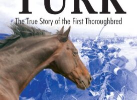 The Byerley Turk: The True Story of the First Thoroughbred – Jeremy James (2007)