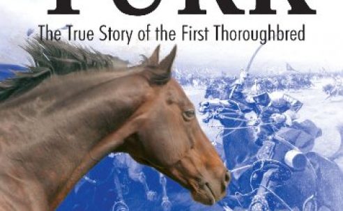 The Byerley Turk: The True Story of the First Thoroughbred – Jeremy James (2007)