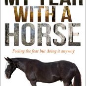 My Year With a Horse: Feeling the fear but doing it anyway – Hazel Southam (2016)