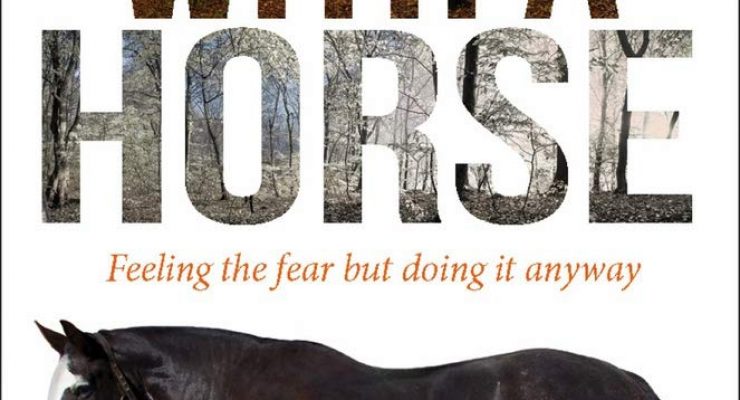 My Year With a Horse: Feeling the fear but doing it anyway – Hazel Southam (2016)