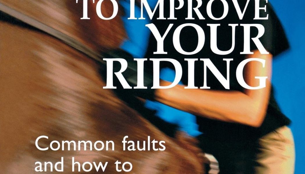 100 Ways to Improve Your Riding: Common Faults and How to Cure Them – Susan McBane (2006)