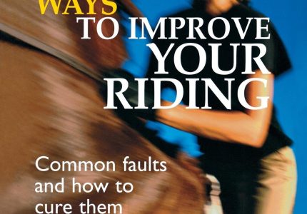 100 Ways to Improve Your Riding: Common Faults and How to Cure Them – Susan McBane (2006)