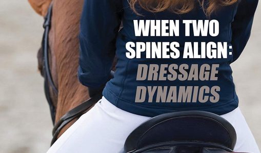 When Two Spines Align: Dressage Dynamics – Attain Remarkable Riding Rapport with Your Horse – Beth Baumert (2014)