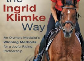 Training Horses the Ingrid Klimke Way – An Olympic Medalist’s Winning Methods for a Joyful Riding Partnership (2017)
