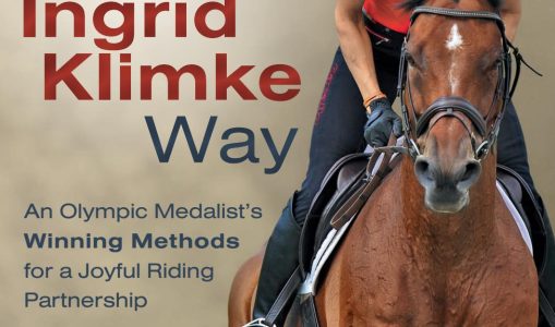 Training Horses the Ingrid Klimke Way – An Olympic Medalist’s Winning Methods for a Joyful Riding Partnership (2017)