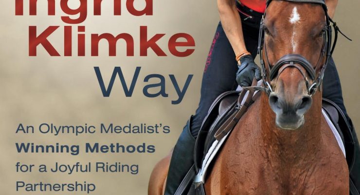 Training Horses the Ingrid Klimke Way – An Olympic Medalist’s Winning Methods for a Joyful Riding Partnership (2017)