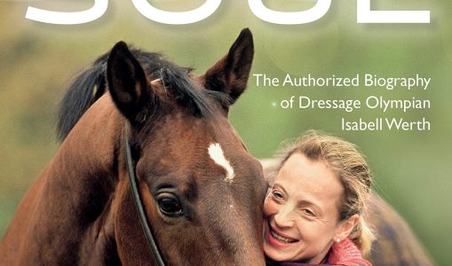 Four Legs Move My Soul – The Authorised Biography of Dressage Olympian Isabell Werth (2019)