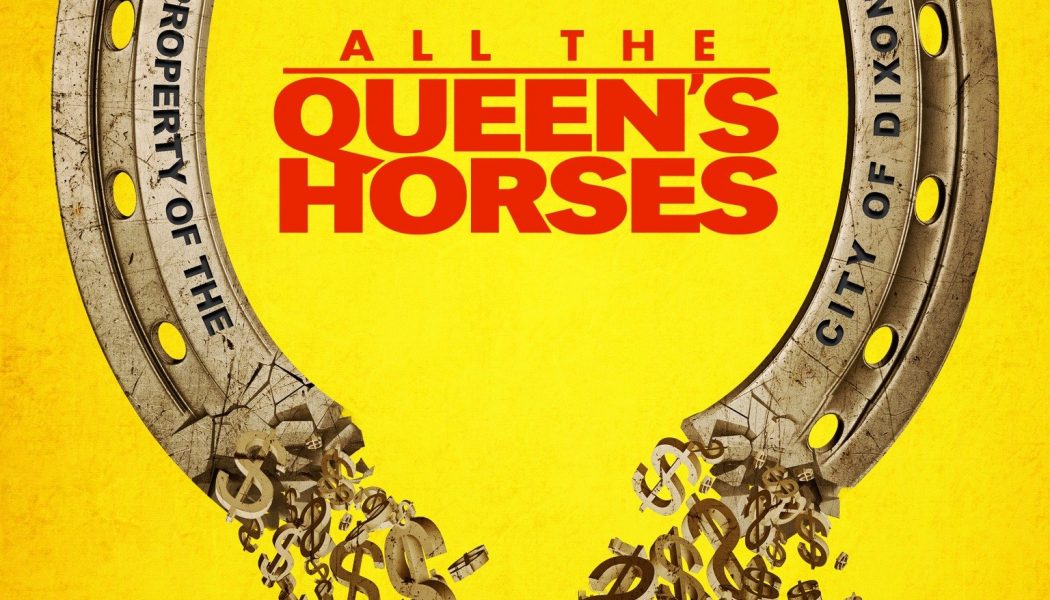 All the Queen’s Horses (2017)