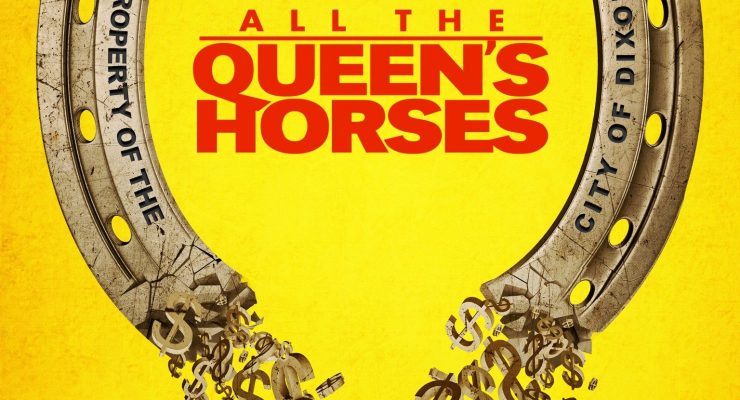 All the Queen’s Horses (2017)