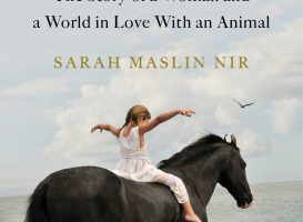 Horse Crazy: The Story of a Woman and a World in Love with an Animal – Sarah Maslin Nir (2020)