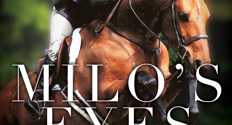 Milo’s Eyes – How a Blind Equestrian and Her Seeing Eye Horse Saved Each Other (2022)